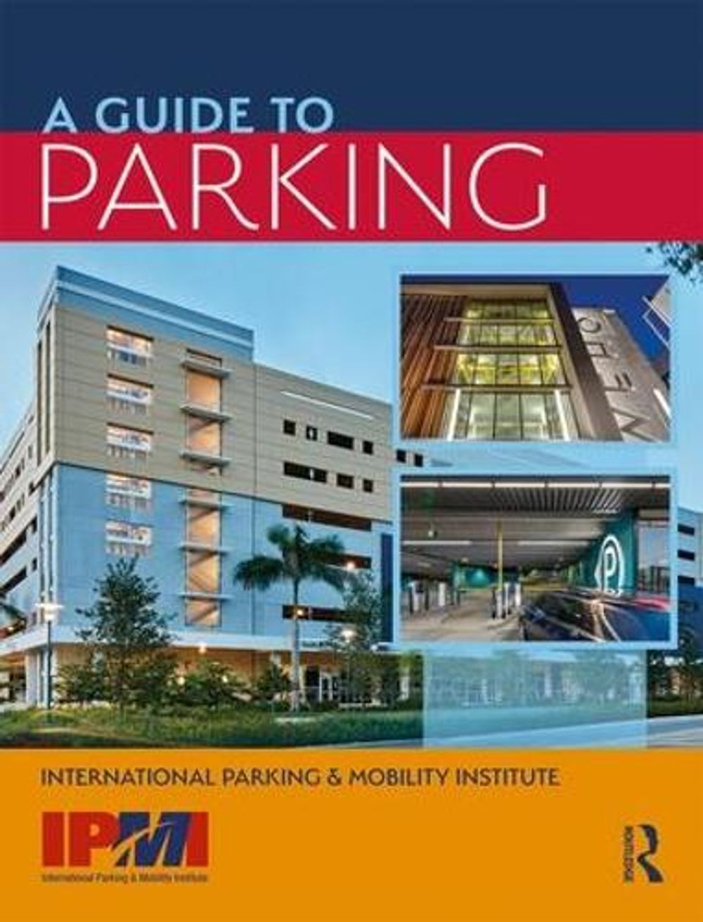 A Guide to Parking by International Parking Institute - ISBN: 9781138595941