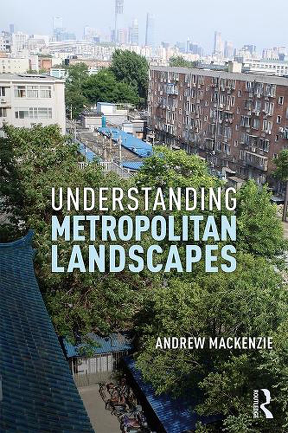 Understanding Metropolitan Landscapes, 9781138600874