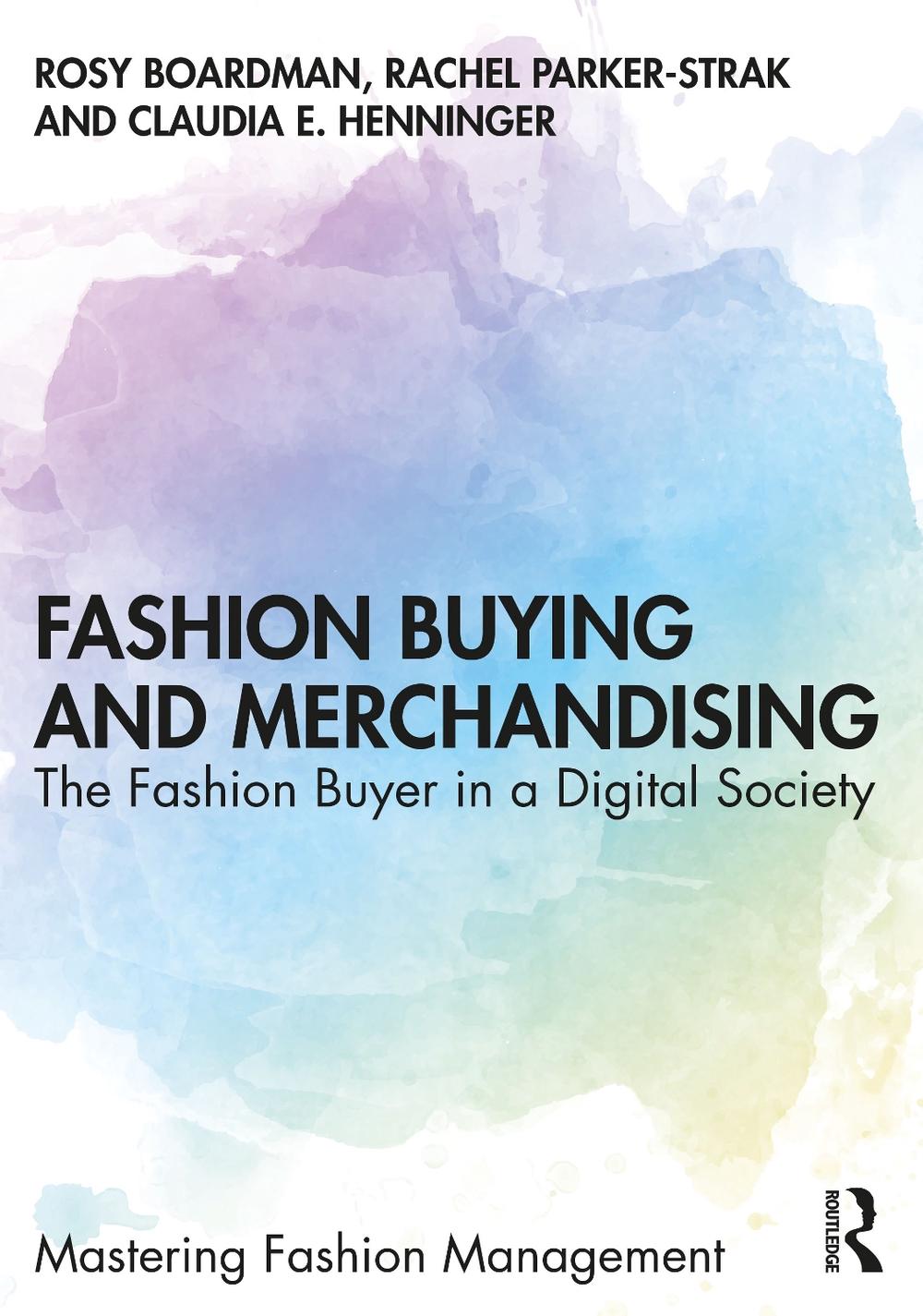 Fashion Buying and Merchandising by Rosy Boardman - ISBN: 9781138616325