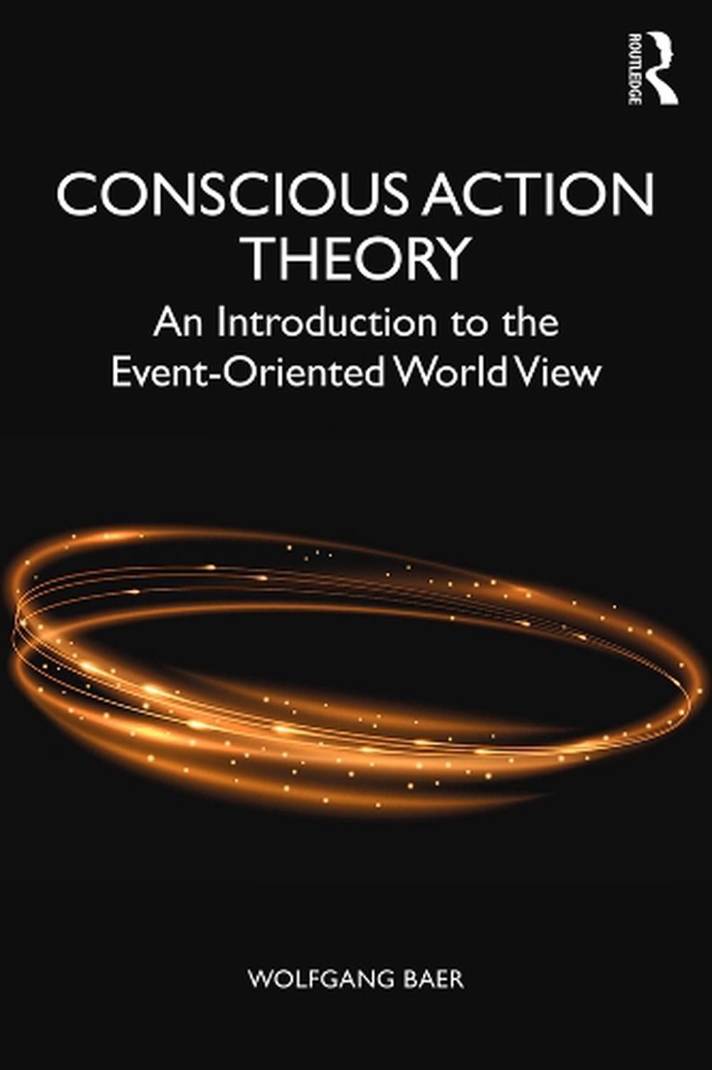 Conscious Action Theory, 9781138667464
