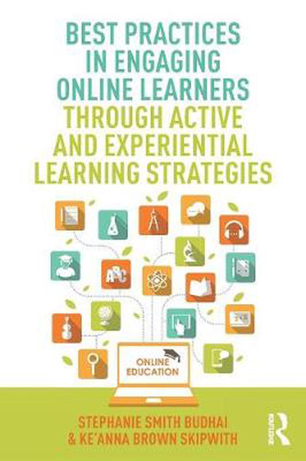 Best Practices in Engaging Online Learners Through Active and Experiential Learning Strategies, 9781138670686