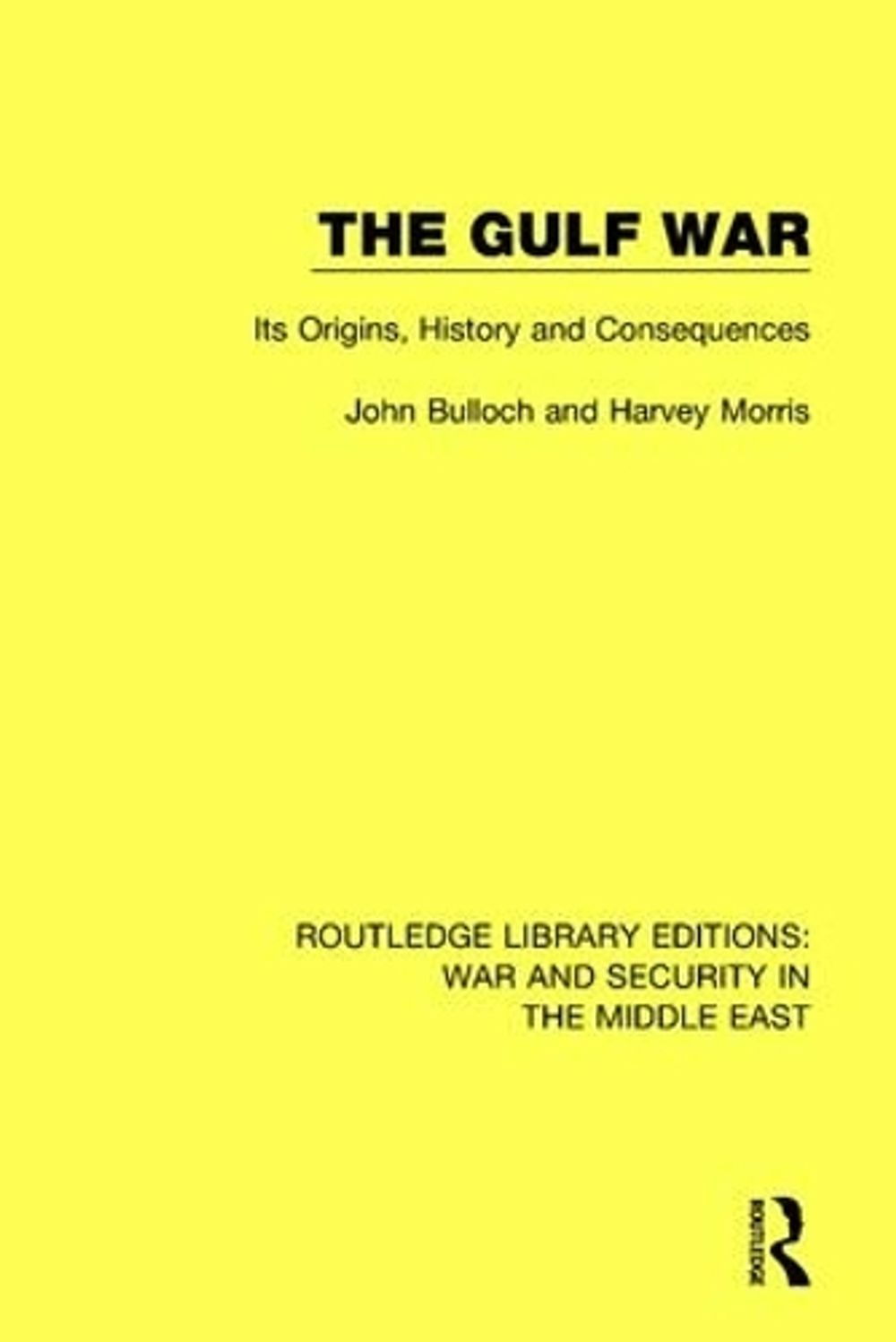 The Gulf War by John Bulloch - ISBN: 9781138671027