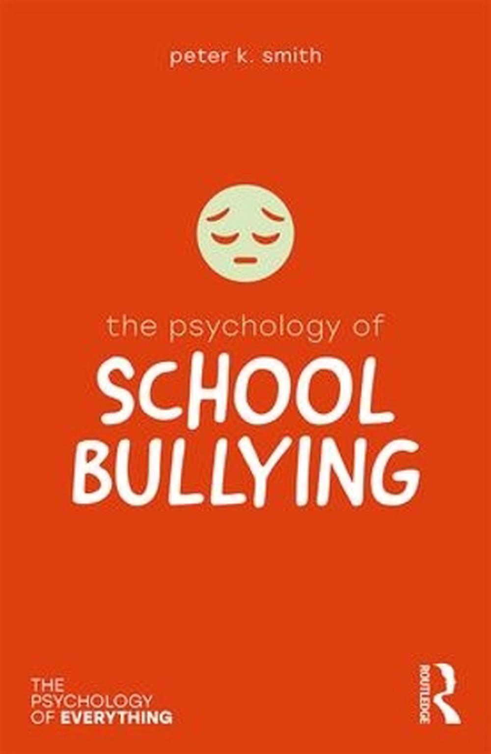 The Psychology of School Bullying by Peter K. Smith - ISBN: 9781138699403