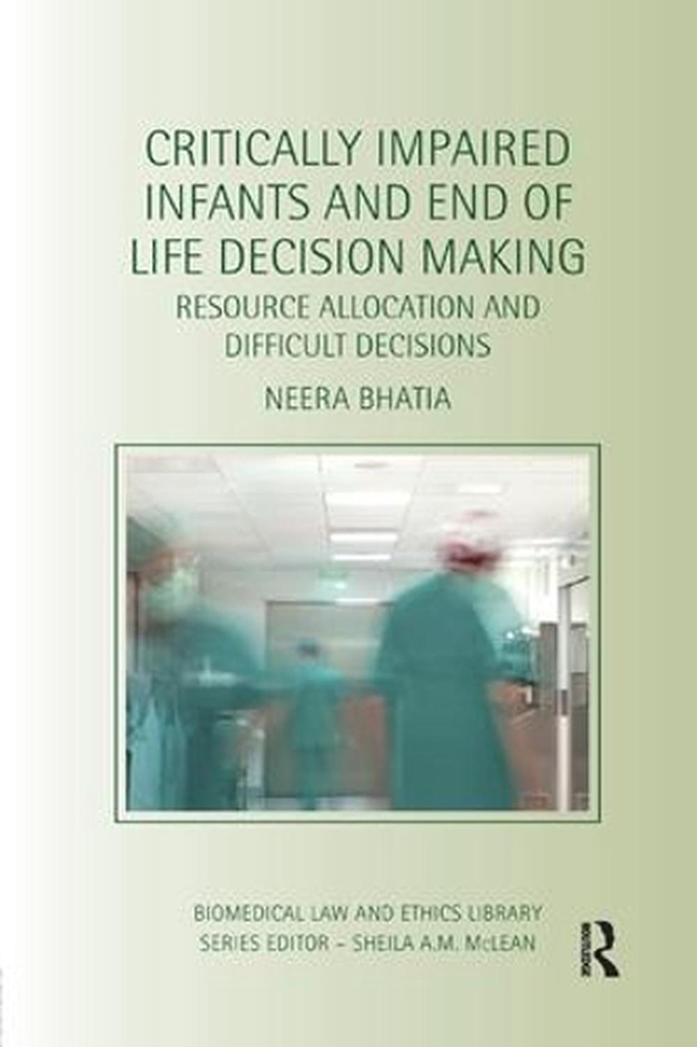 Critically Impaired Infants and End of Life Decision Making, 9781138704770
