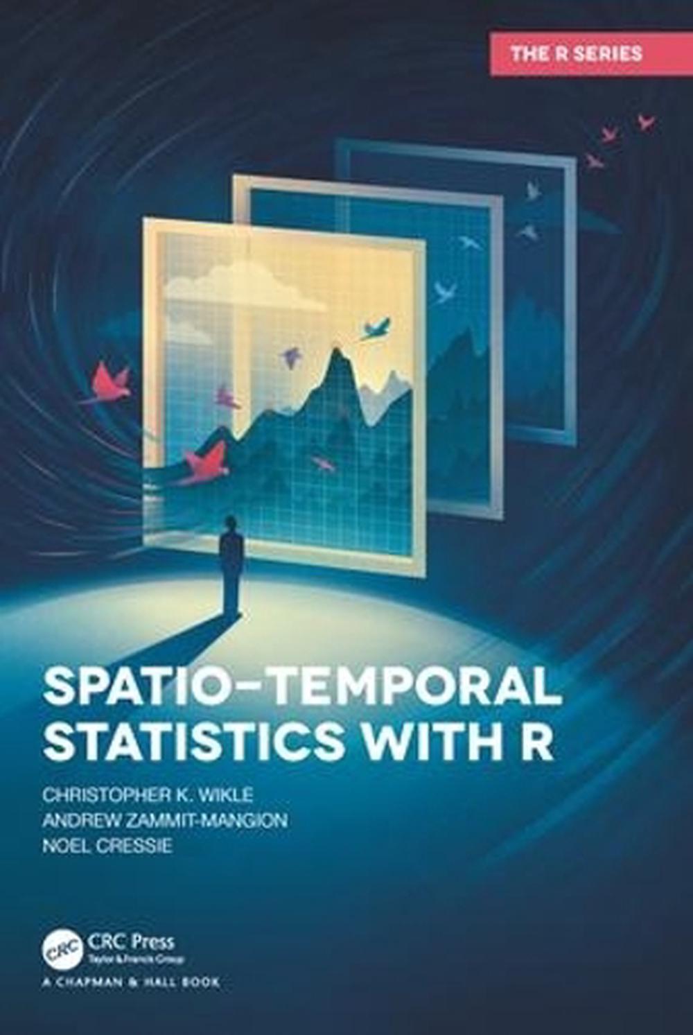 Spatio-Temporal Statistics with R, 9781138711136