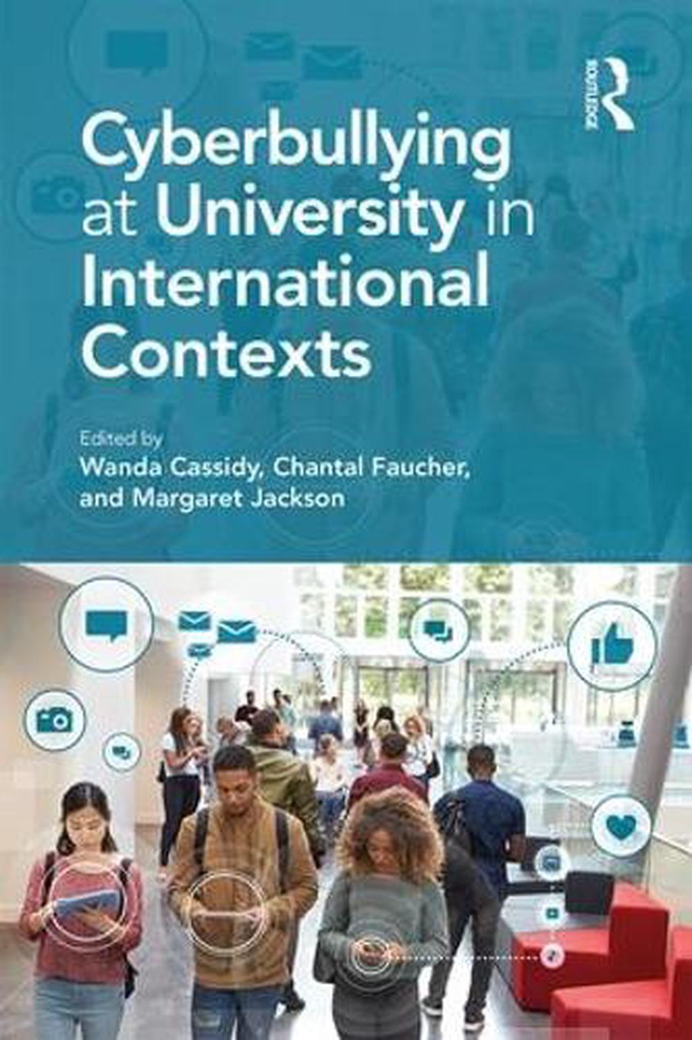 Cyberbullying at University in International Contexts by Wanda Cassidy - ISBN: 9781138730441