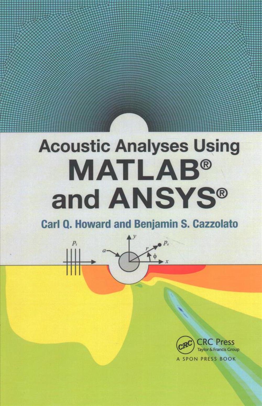 Acoustic Analyses Using Matlab® and Ansys®, 9781138747487