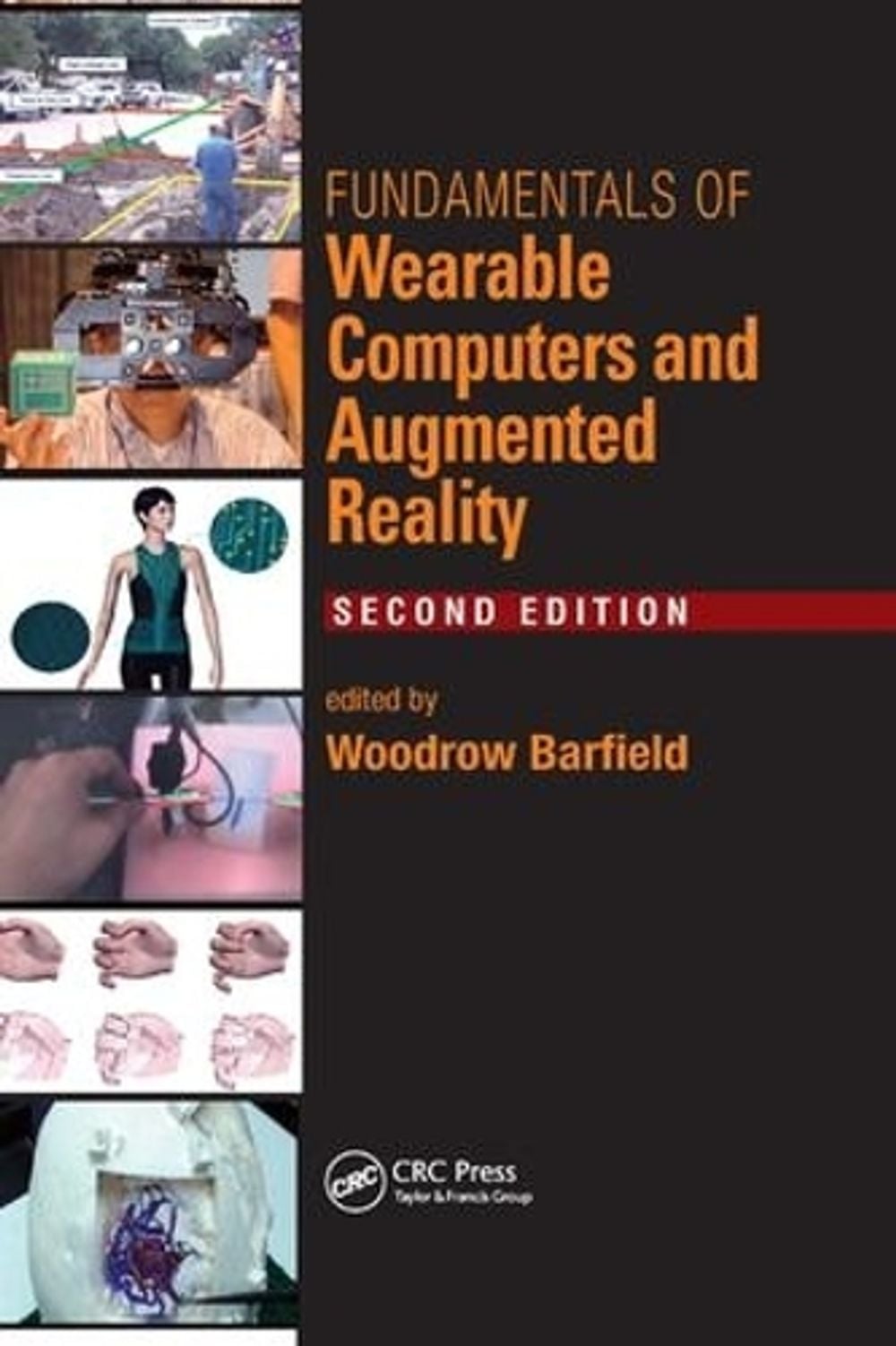 Fundamentals of Wearable Computers and Augmented Reality, 2nd Edition by Woodrow Barfield - ISBN: 9781138749313