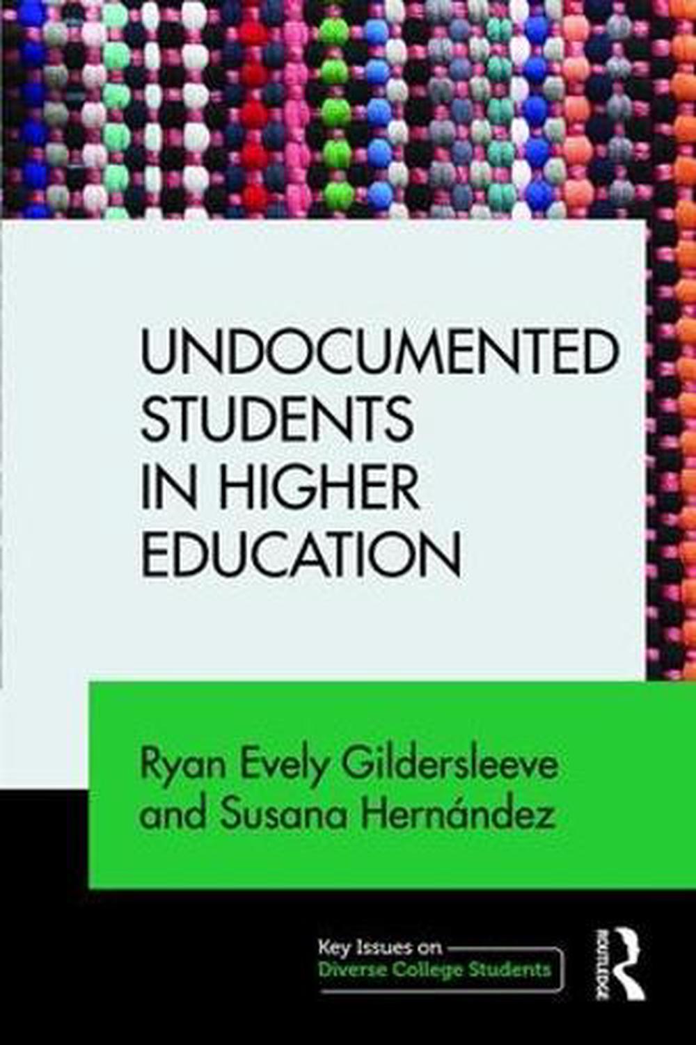 Undocumented Students in Higher Education, 9781138775152