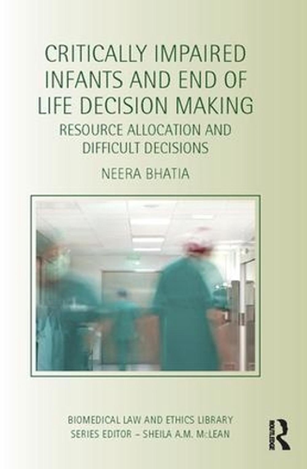 Critically Impaired Infants and End of Life Decision Making, 9781138828483