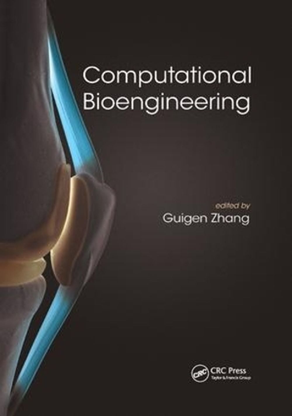 Computational Bioengineering by Guigen Zhang - ISBN: 9781138850200
