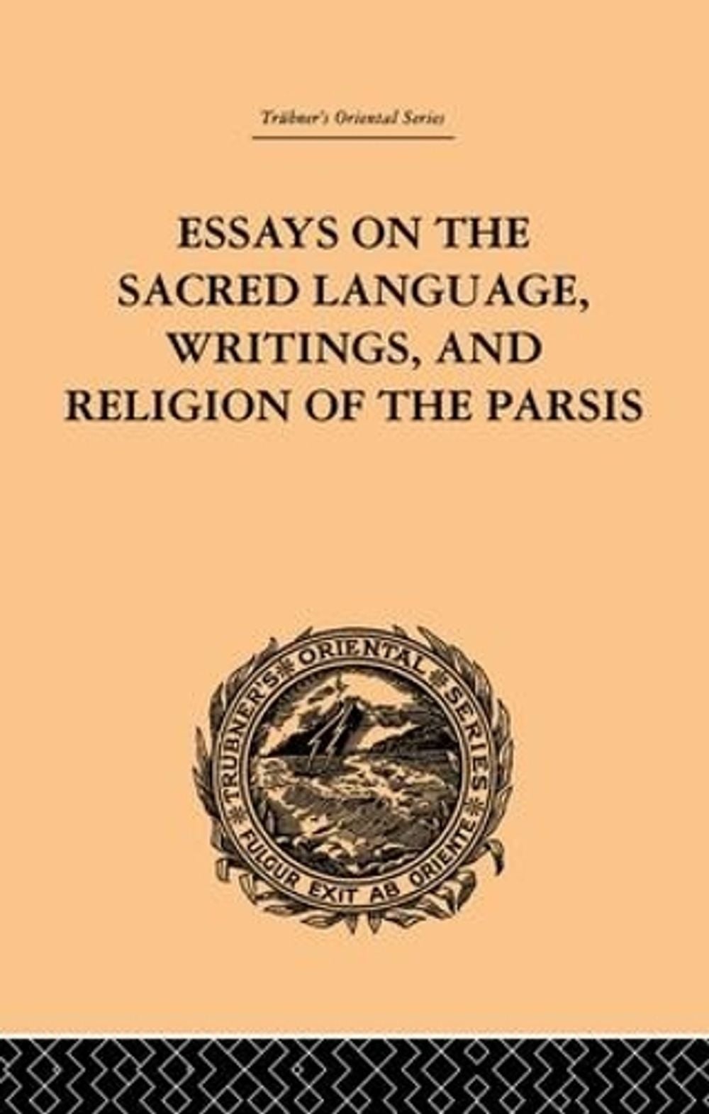 Essays on the Sacred Language, Writings, and Religion of the Parsis by Martin Haug - ISBN: 9781138862203