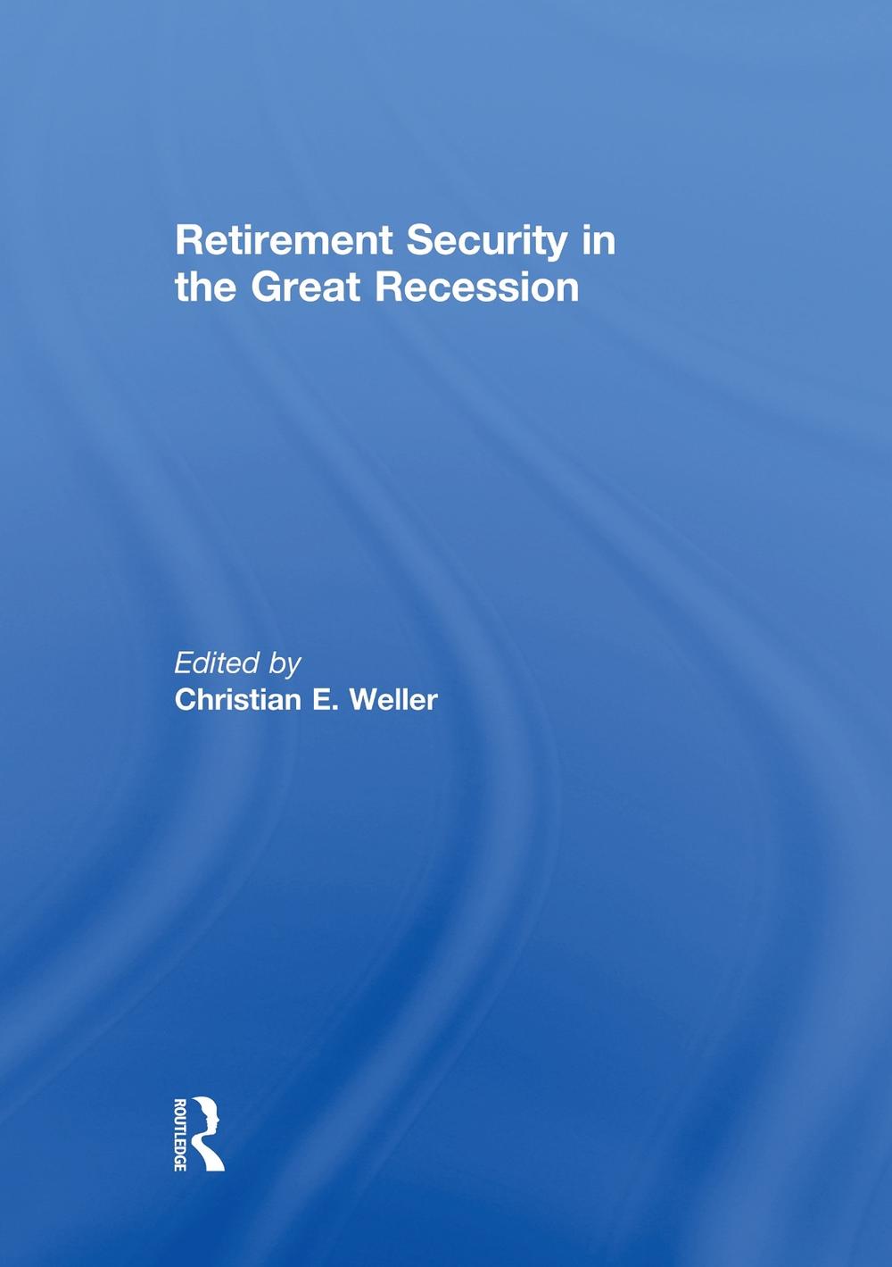 Retirement Security in the Great Recession, 9781138880368