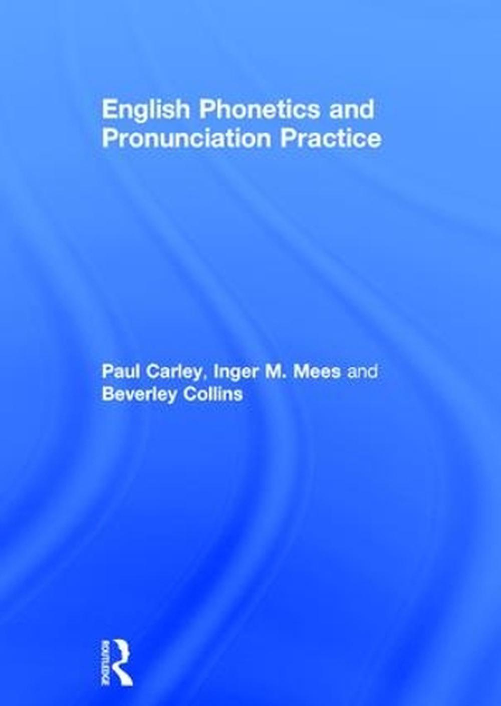 English Phonetics and Pronunciation Practice by Paul Carley, Hardcover ...