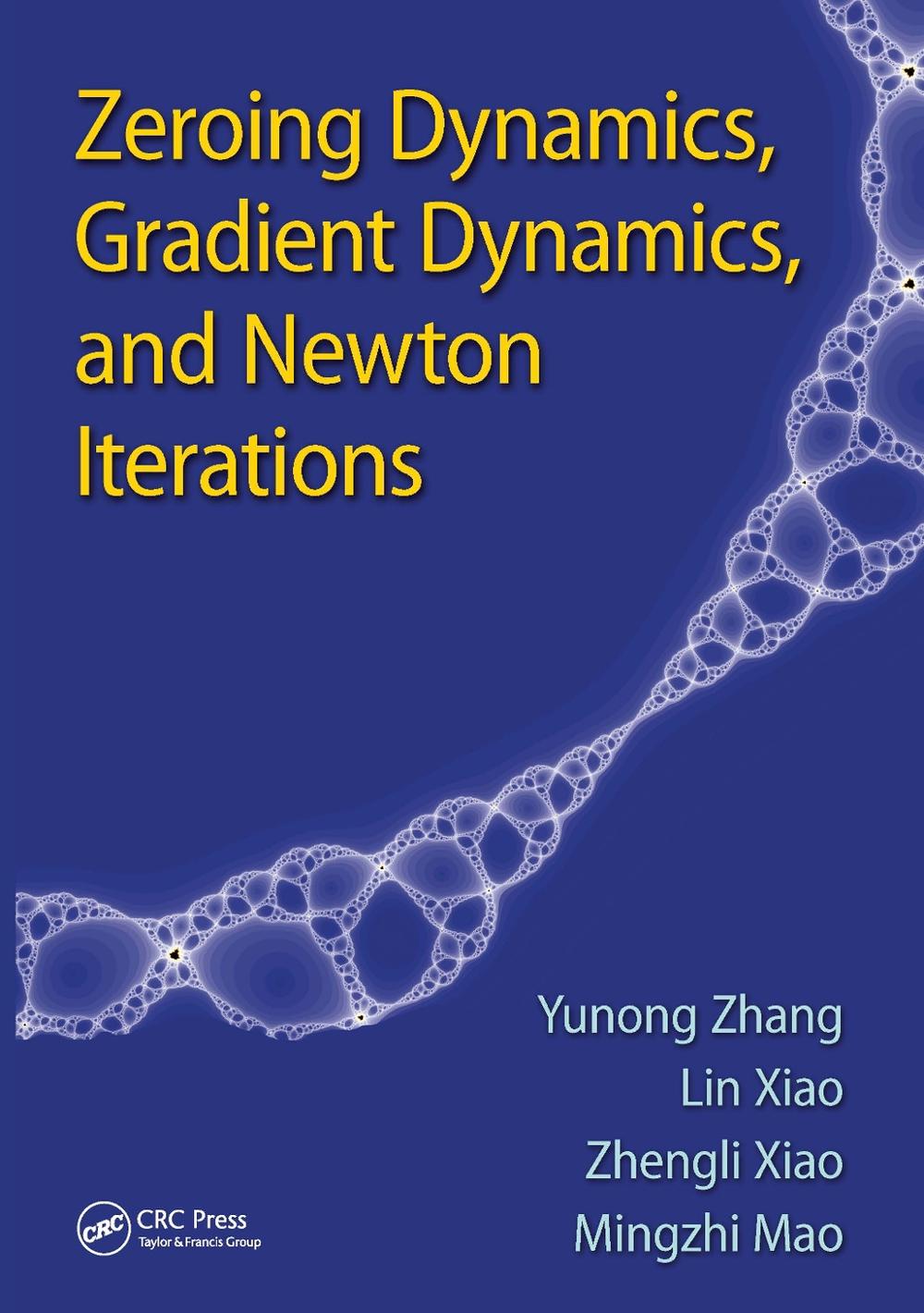Zeroing Dynamics, Gradient Dynamics, and Newton Iterations, 9781138894082