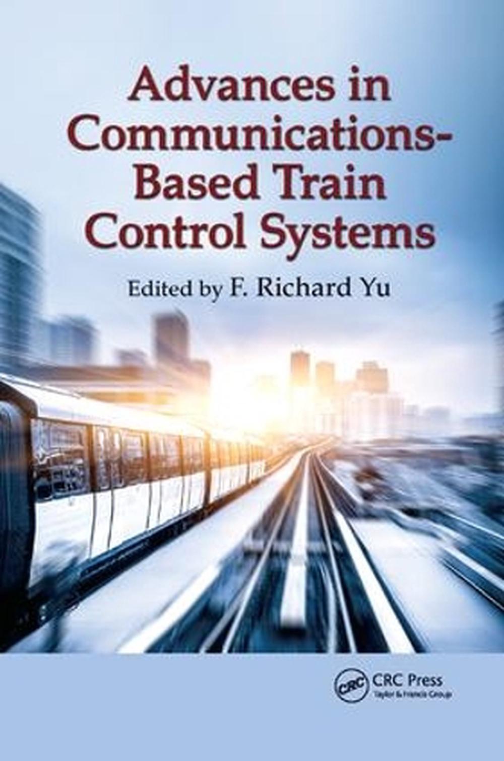 Advances in Communications-Based Train Control Systems, 9781138894501
