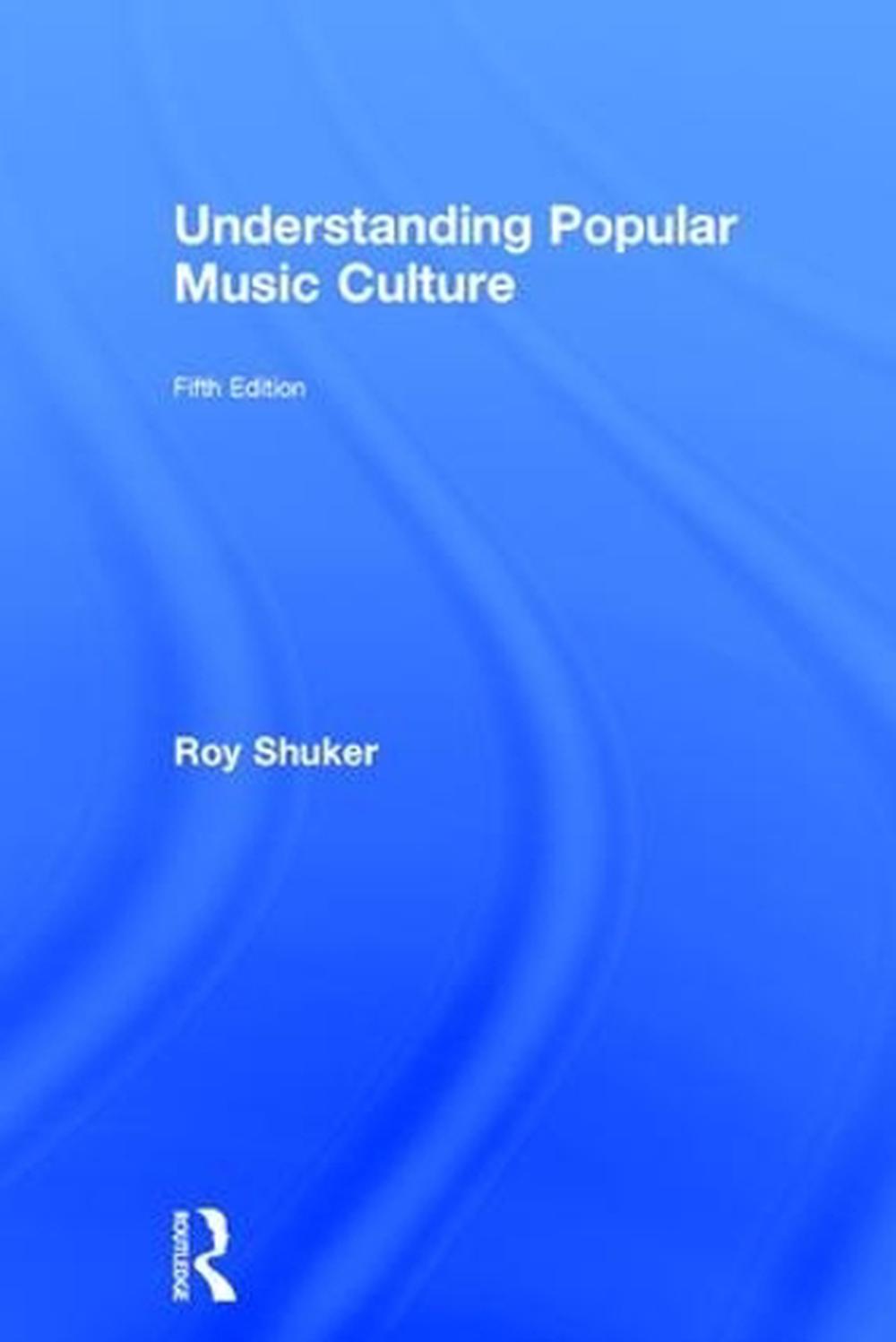 Understanding Popular Music Culture by Roy Shuker, Hardcover