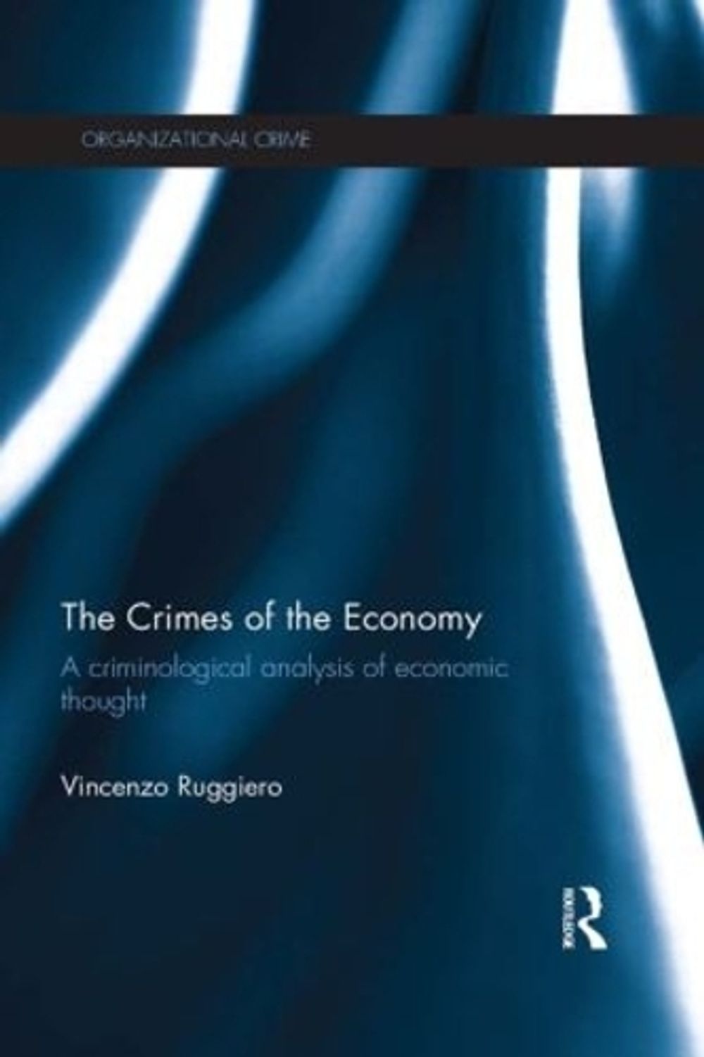 The Crimes of the Economy by Vincenzo Ruggiero - ISBN: 9781138915183