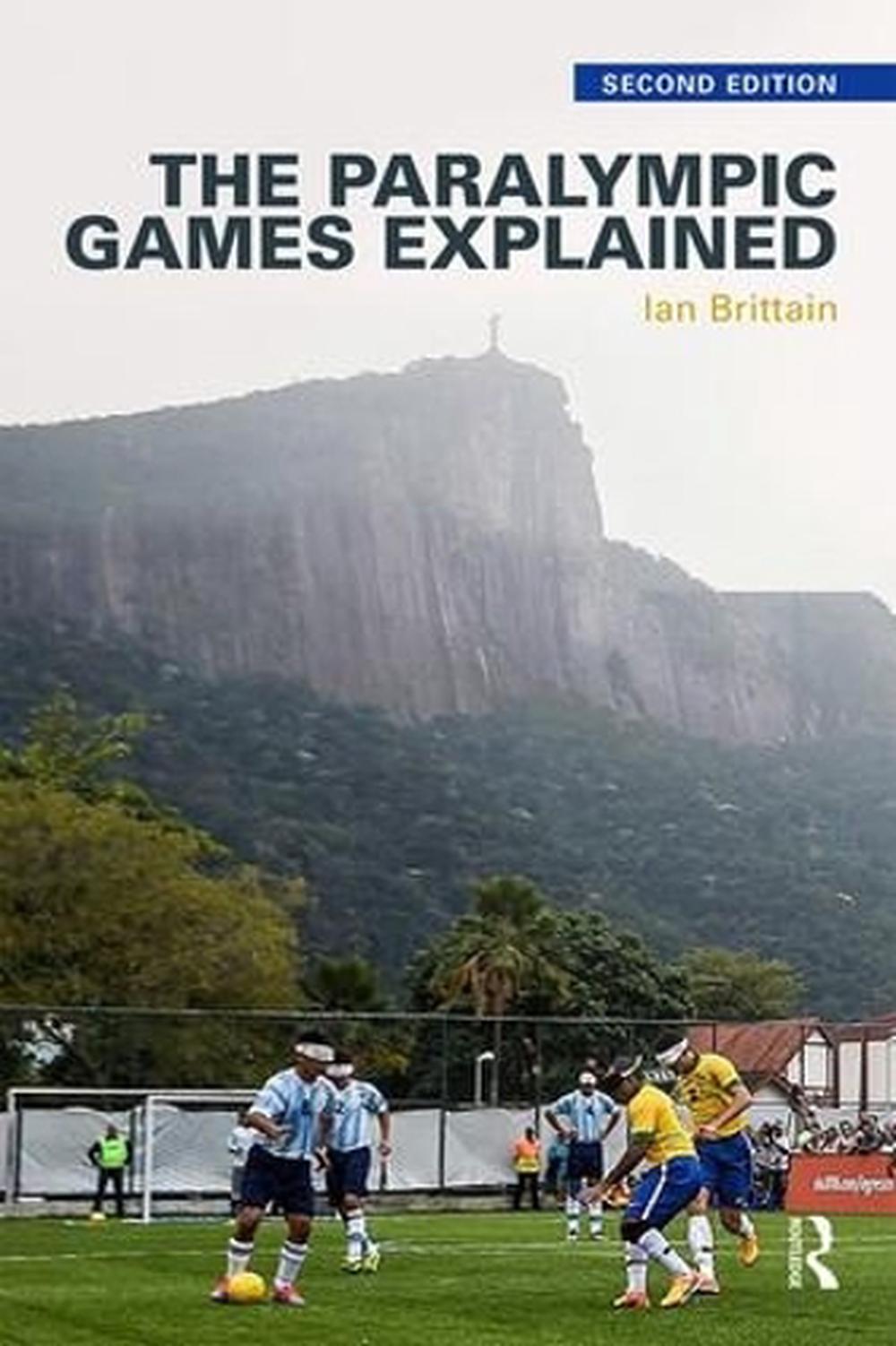 The Paralympic Games Explained, 2nd Edition, 9781138927186
