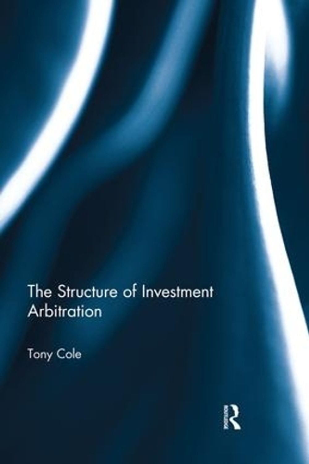 Structure Arbitration The Structure of Investment Arbitration by Tony Cole, Paperback ...