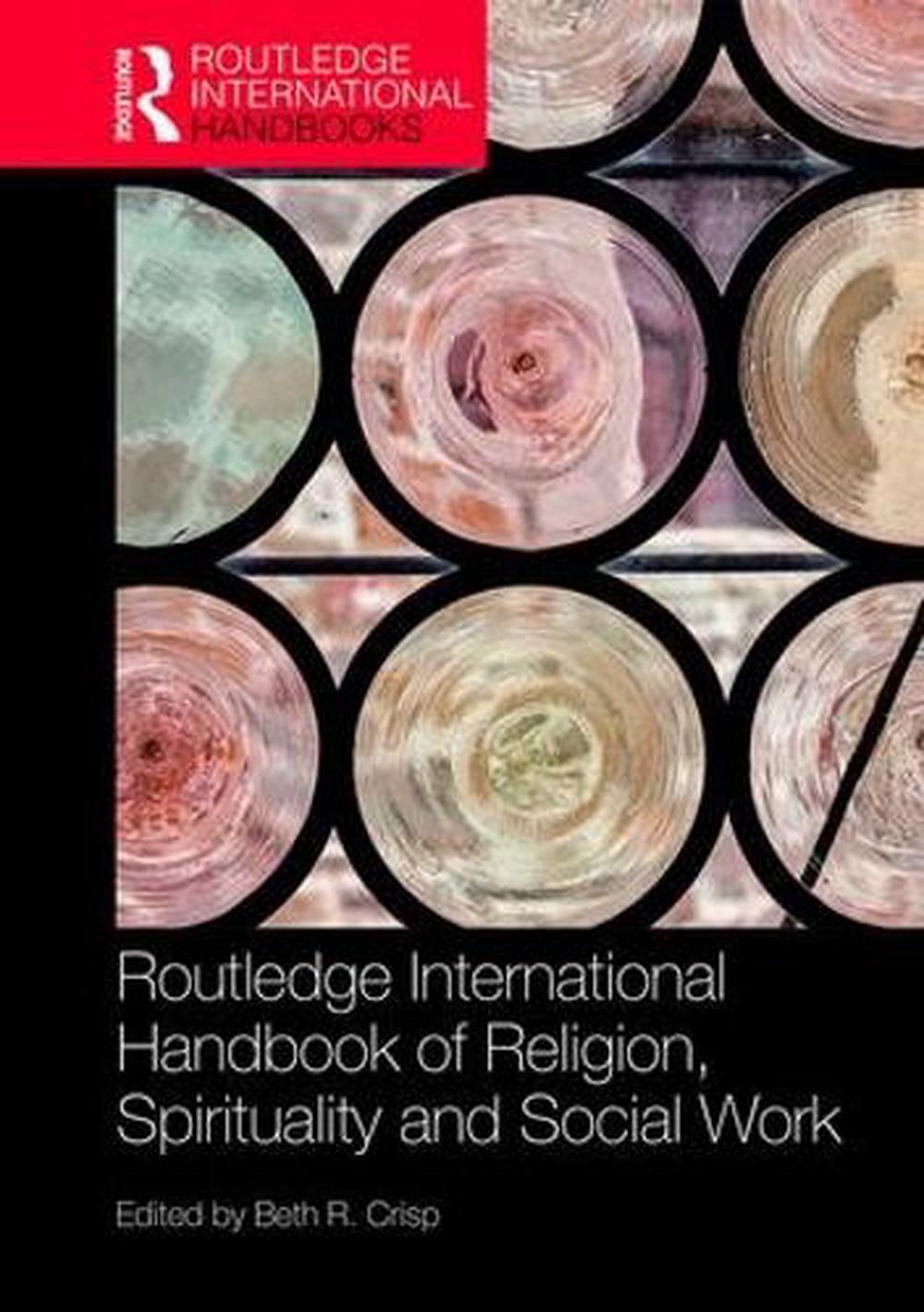 The Routledge Handbook of Religion, Spirituality and Social Work, 9781138931220