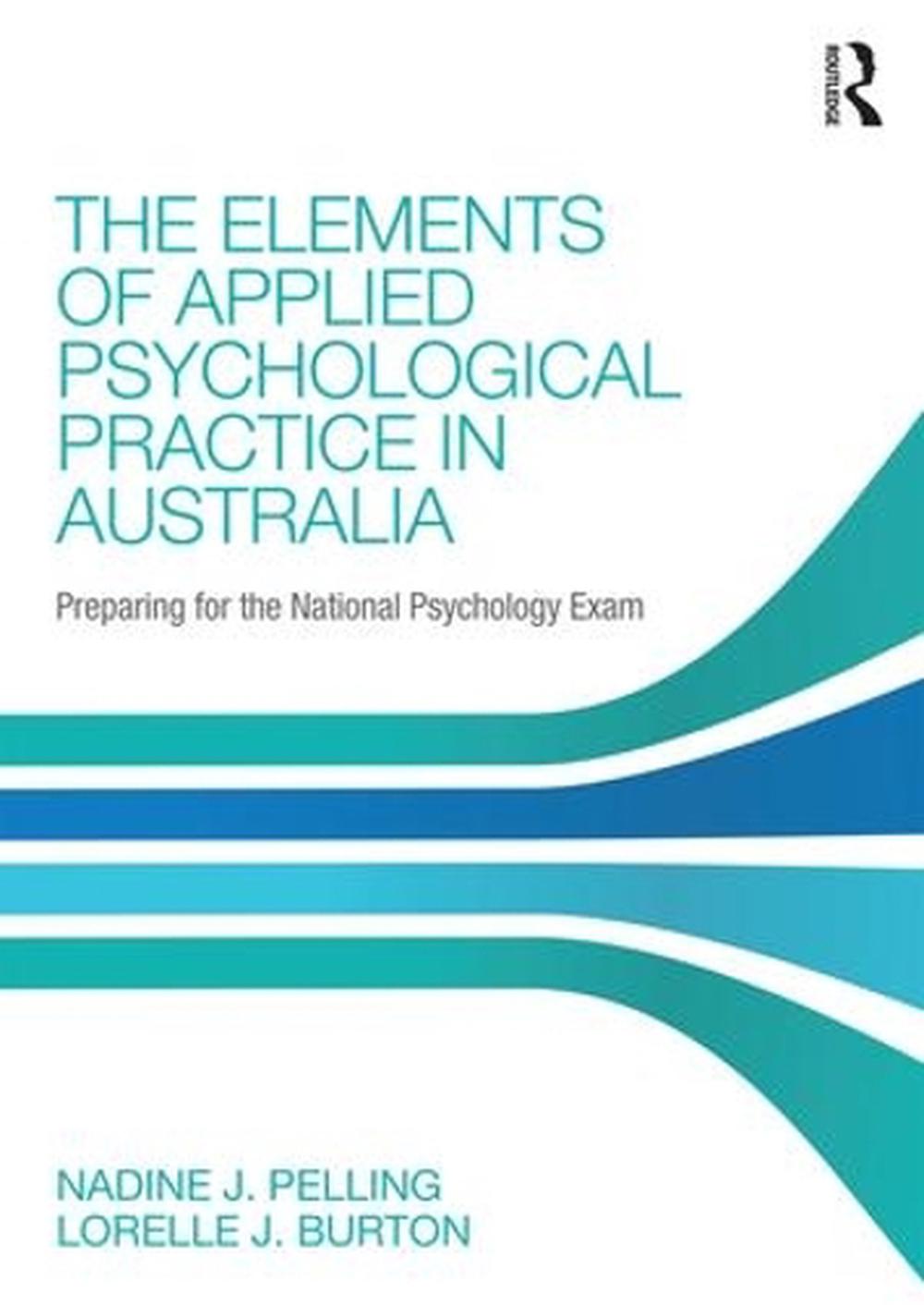 The Elements of Applied Psychological Practice in Australia by Nadine