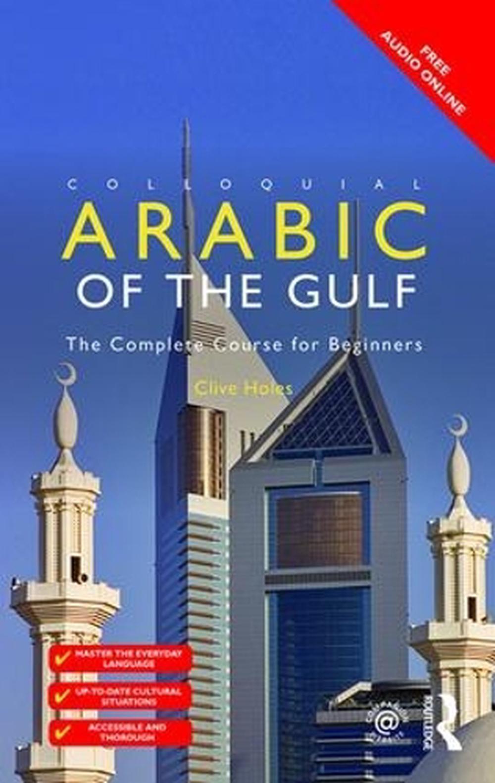 Colloquial Arabic of the Gulf by Clive Holes, Paperback, 9781138958128 Buy online at The Nile