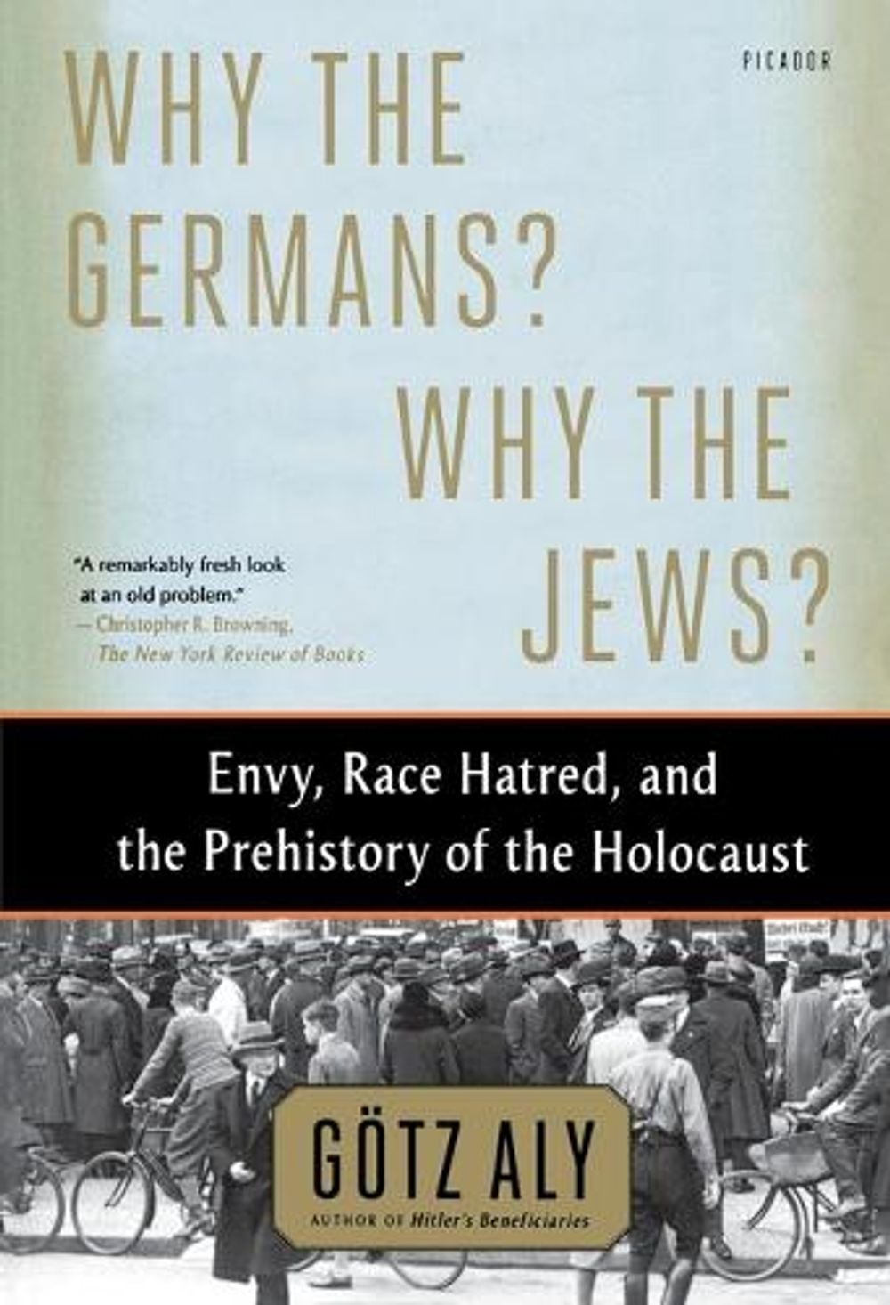 Why the Germans? Why the Jews? by Götz Aly - ISBN: 9781250062642