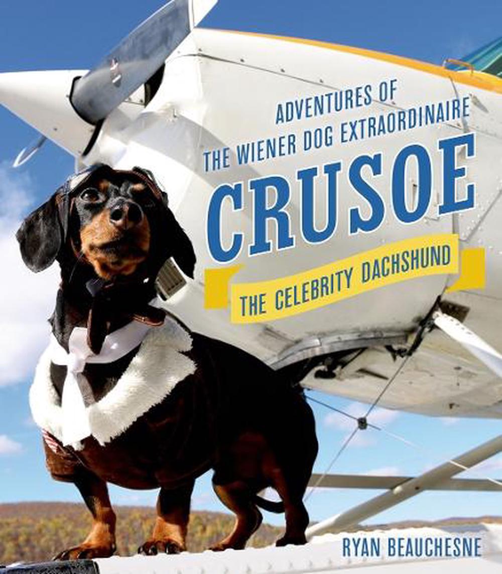 Crusoe, the Celebrity Dachshund, 9781250074393