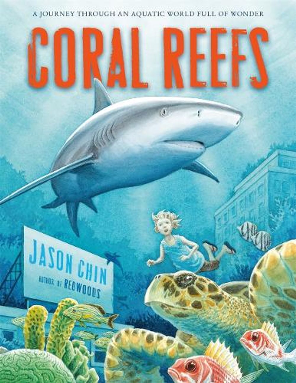 Coral Reefs by Jason Chin - ISBN: 9781250079480