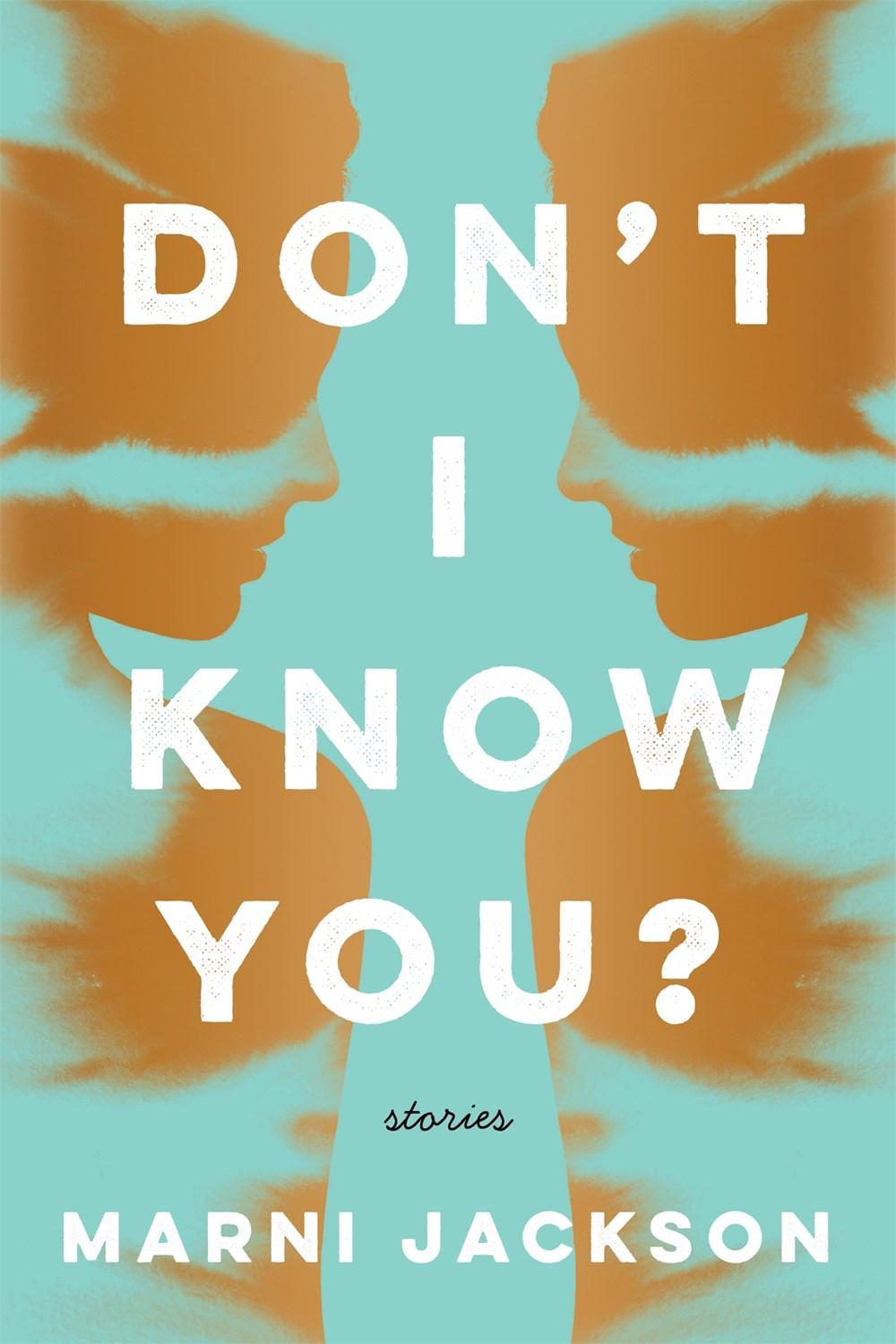 Don't I Know You? by Marni Jackson - ISBN: 9781250089809