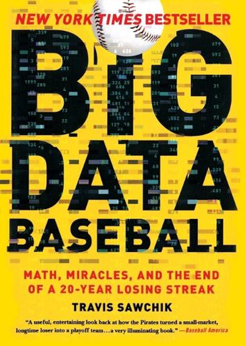 Big Data Baseball by Travis Sawchik - ISBN: 9781250094254