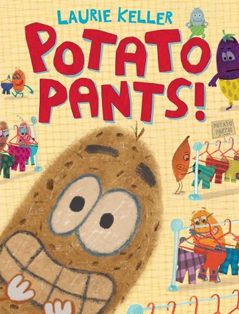 Potato Pants! by Laurie Keller - ISBN: 9781250107237