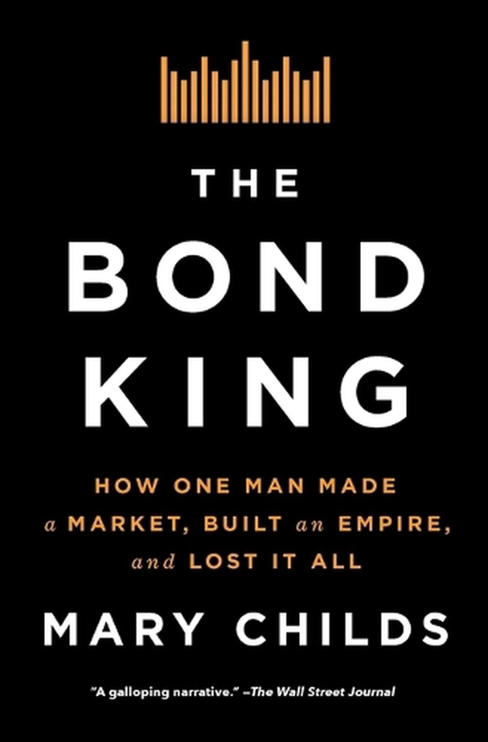 The Bond King by Mary Childs - ISBN: 9781250120861