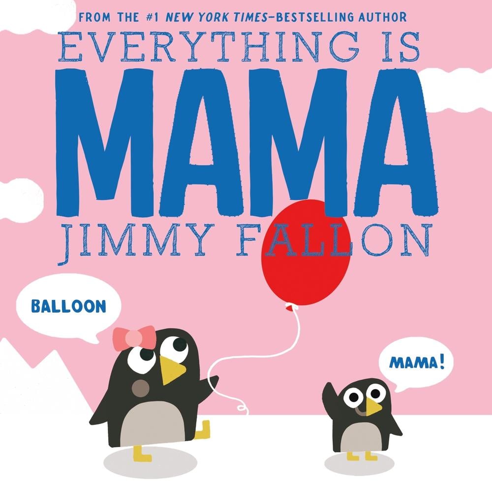 Everything Is Mama by Jimmy Fallon - ISBN: 9781250125842