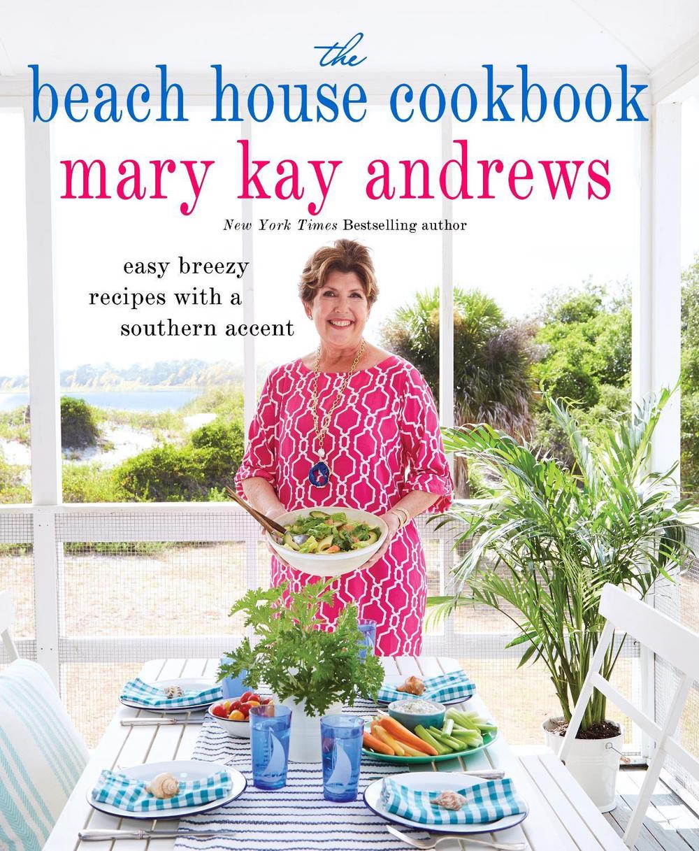 The Beach House Cookbook by Mary Kay Andrews - ISBN: 9781250130440