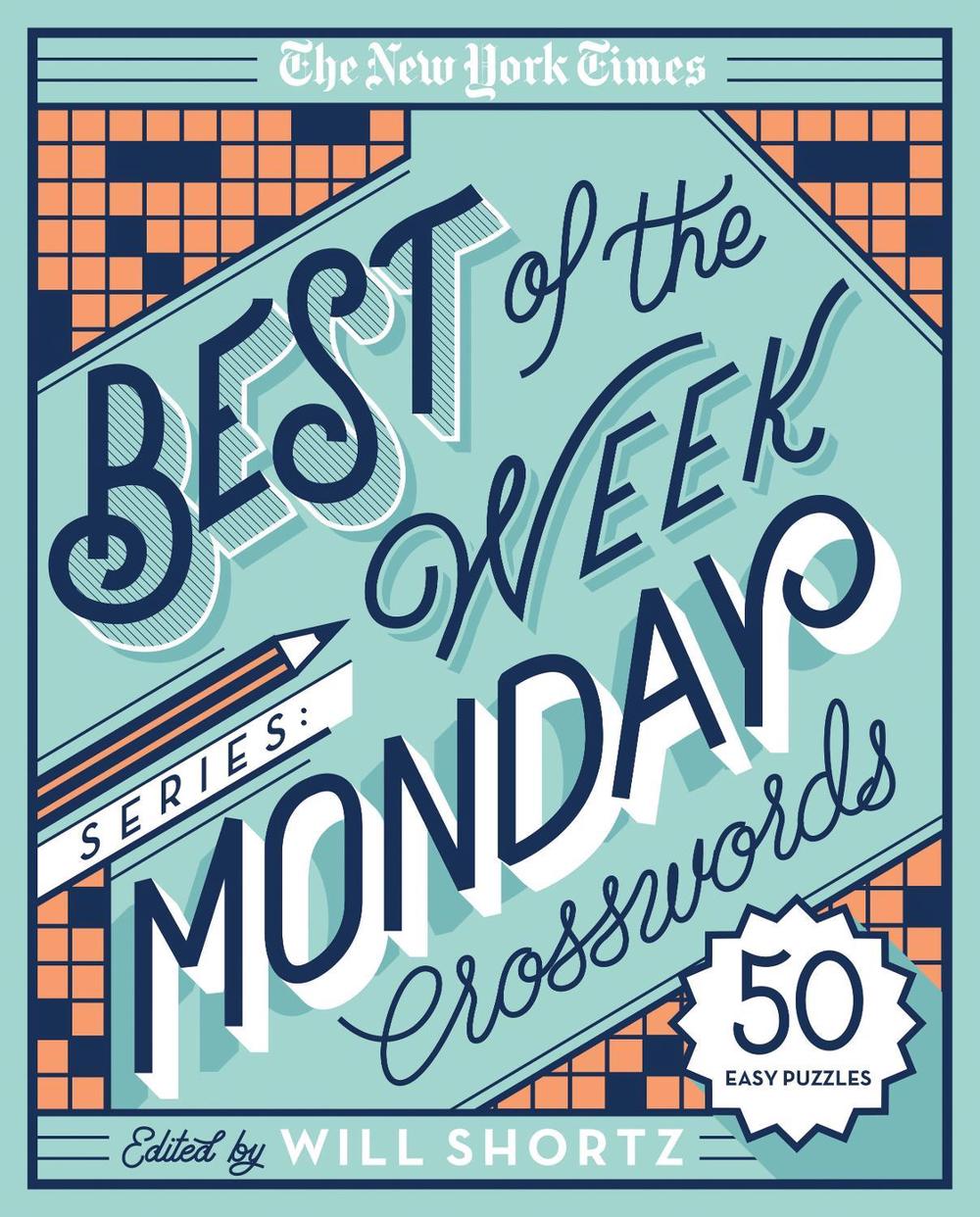 The New York Times Best of the Week Series: Monday Crosswords by The New York Times - ISBN: 9781250133243
