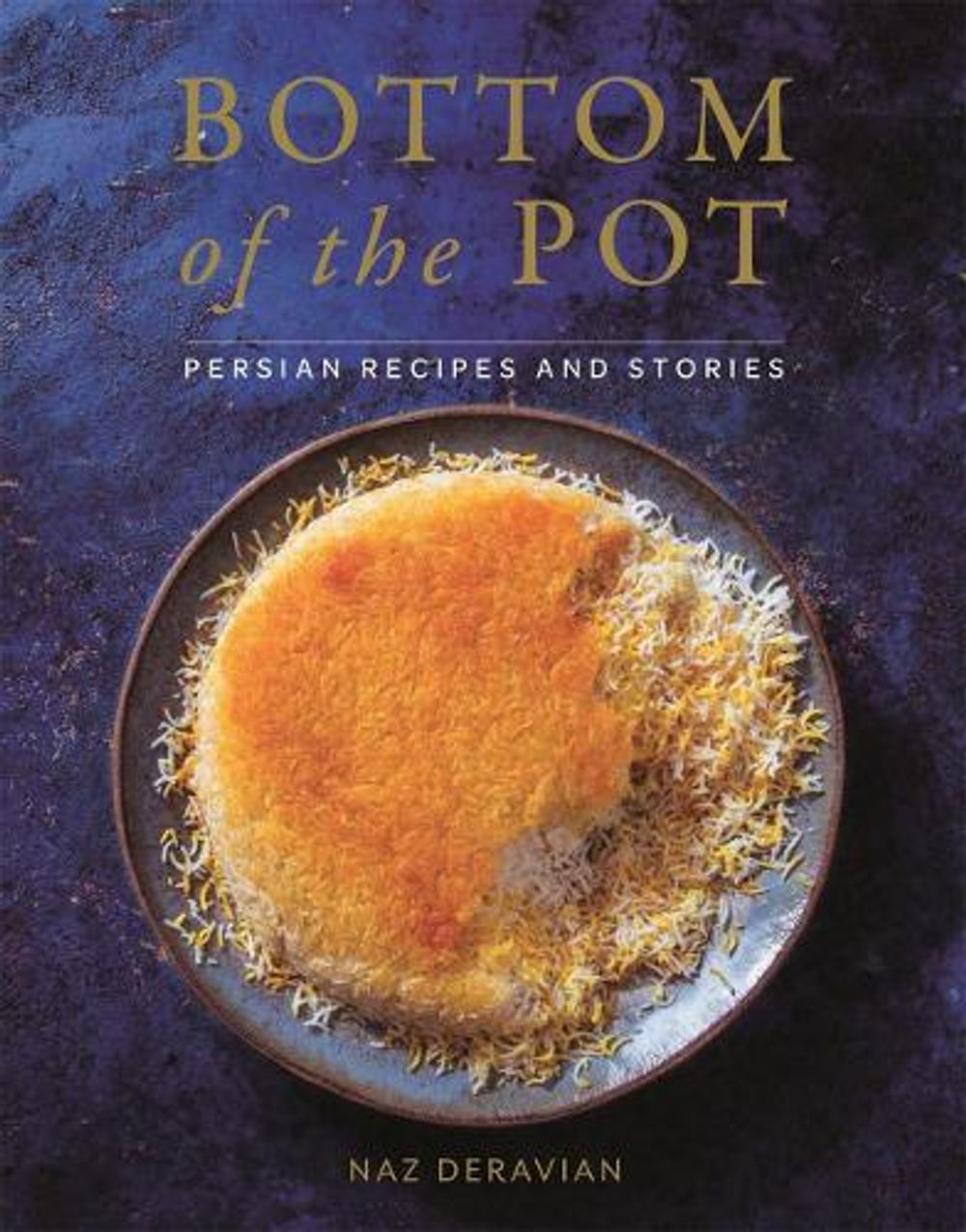 Bottom of the Pot by Naz Deravian - ISBN: 9781250134417