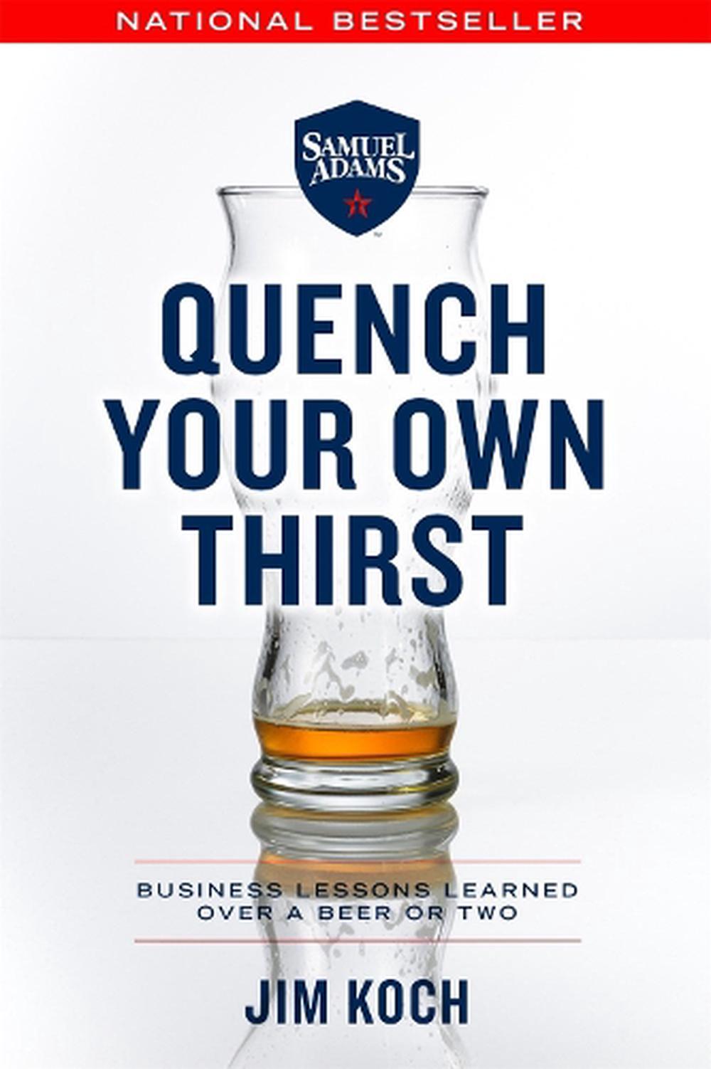 Quench Your Own Thirst by Jim Koch, Paperback, 9781250135018 | Buy 