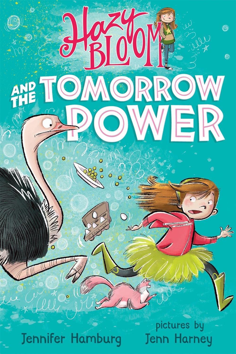 Hazy Bloom and the Tomorrow Power by Jennifer Hamburg - ISBN: 9781250143556