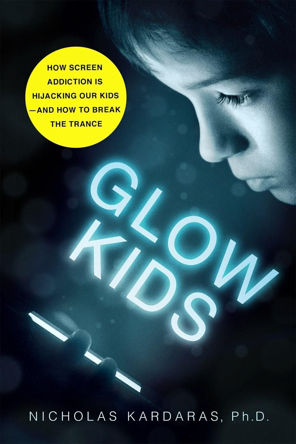 Glow Kids by Nicholas Kardaras - ISBN: 9781250146557