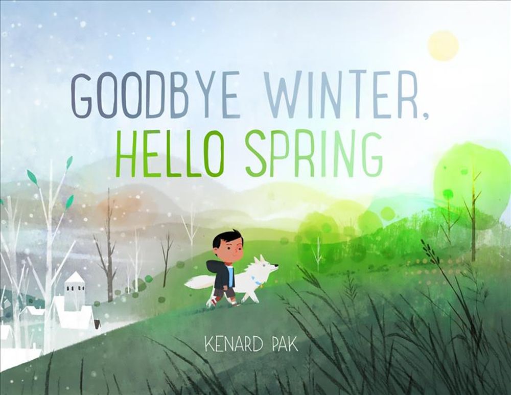 Goodbye Winter, Hello Spring by Kenard Pak - ISBN: 9781250151728
