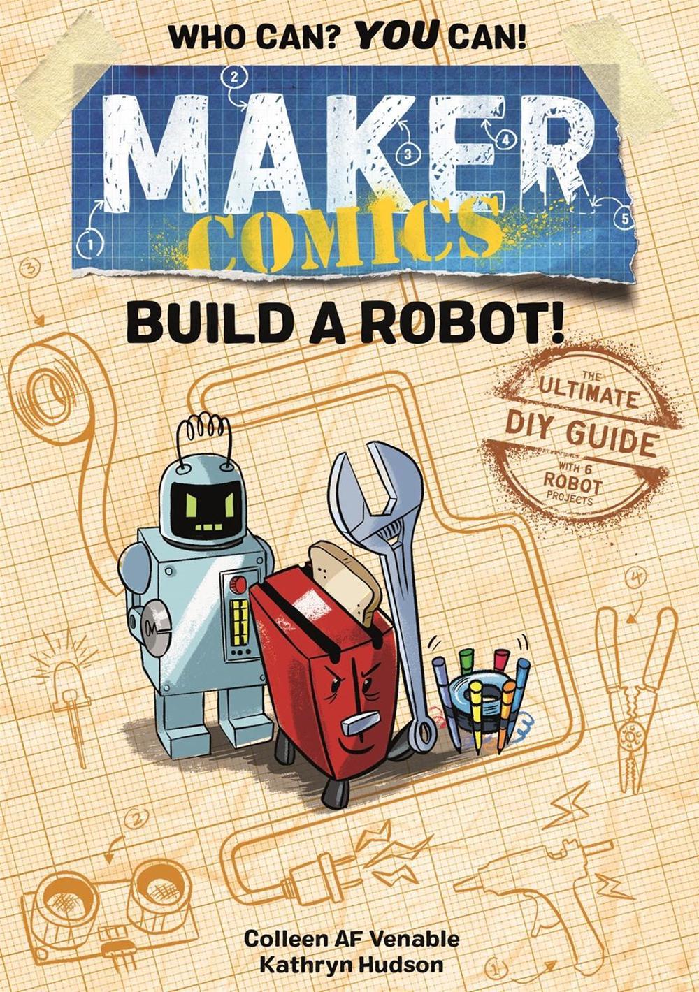 Maker Comics: Build a Robot! by Colleen AF Venable - ISBN: 9781250152169