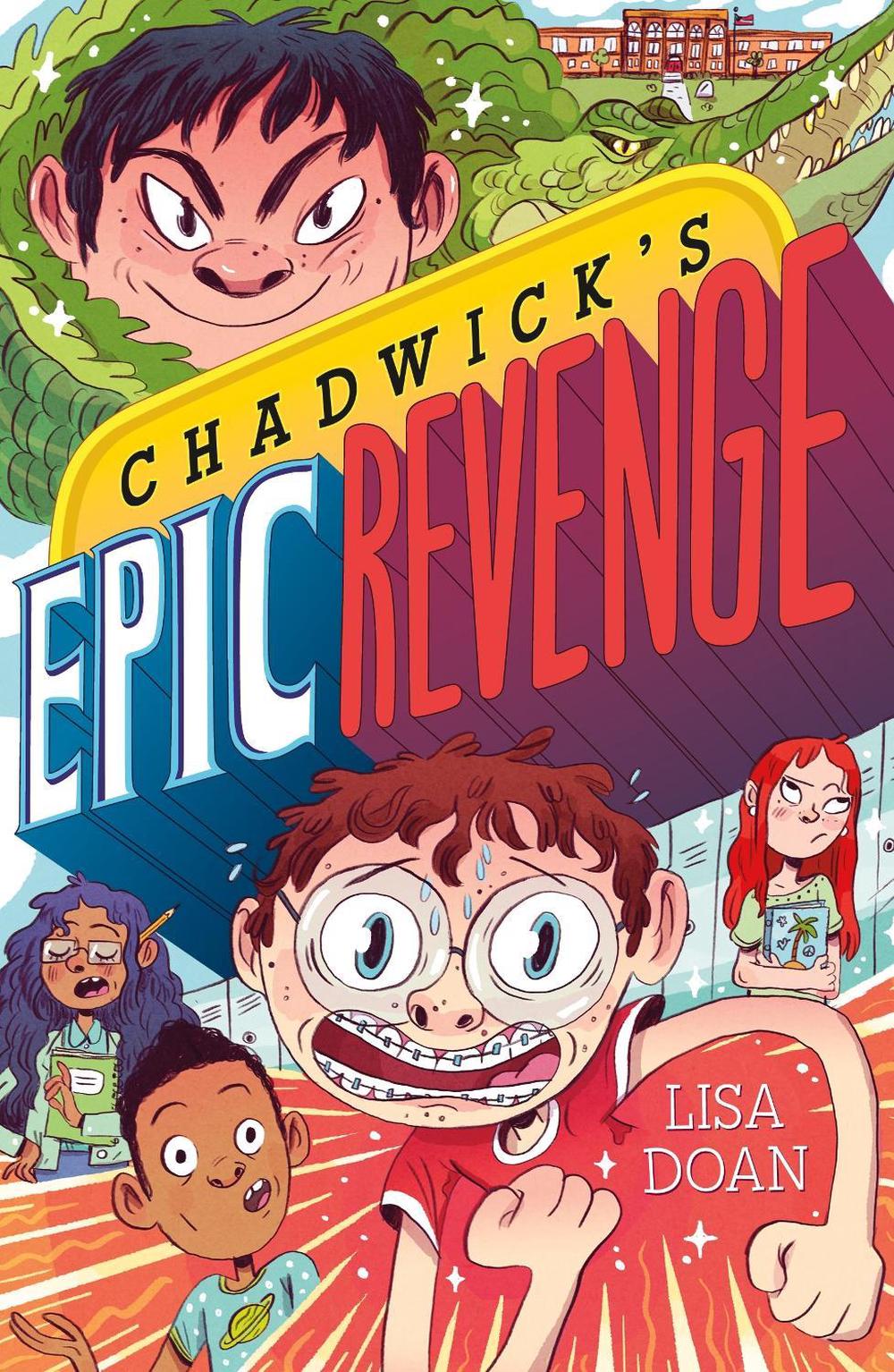 Chadwick's Epic Revenge by Lisa Doan - ISBN: 9781250154095