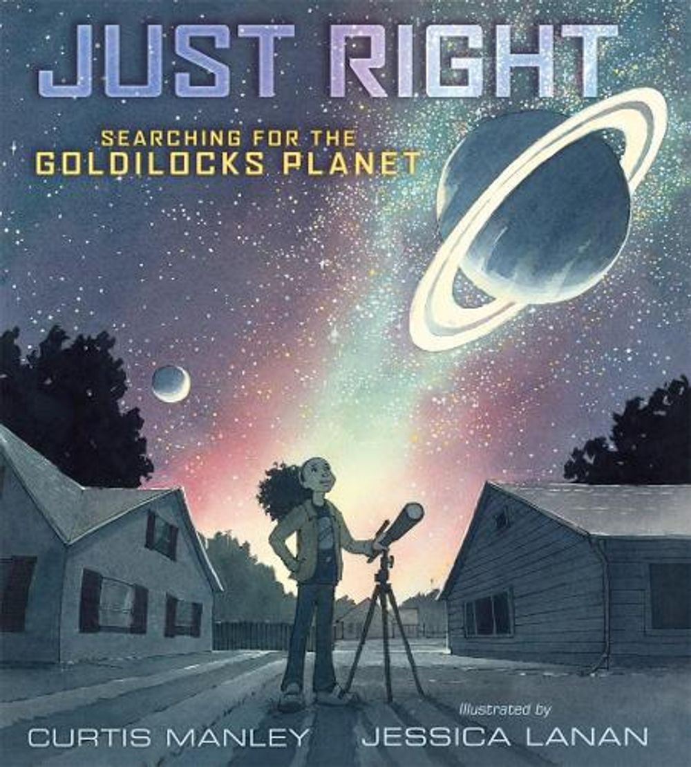 Just Right: Searching for the Goldilocks Planet by Curtis Manley - ISBN: 9781250155337