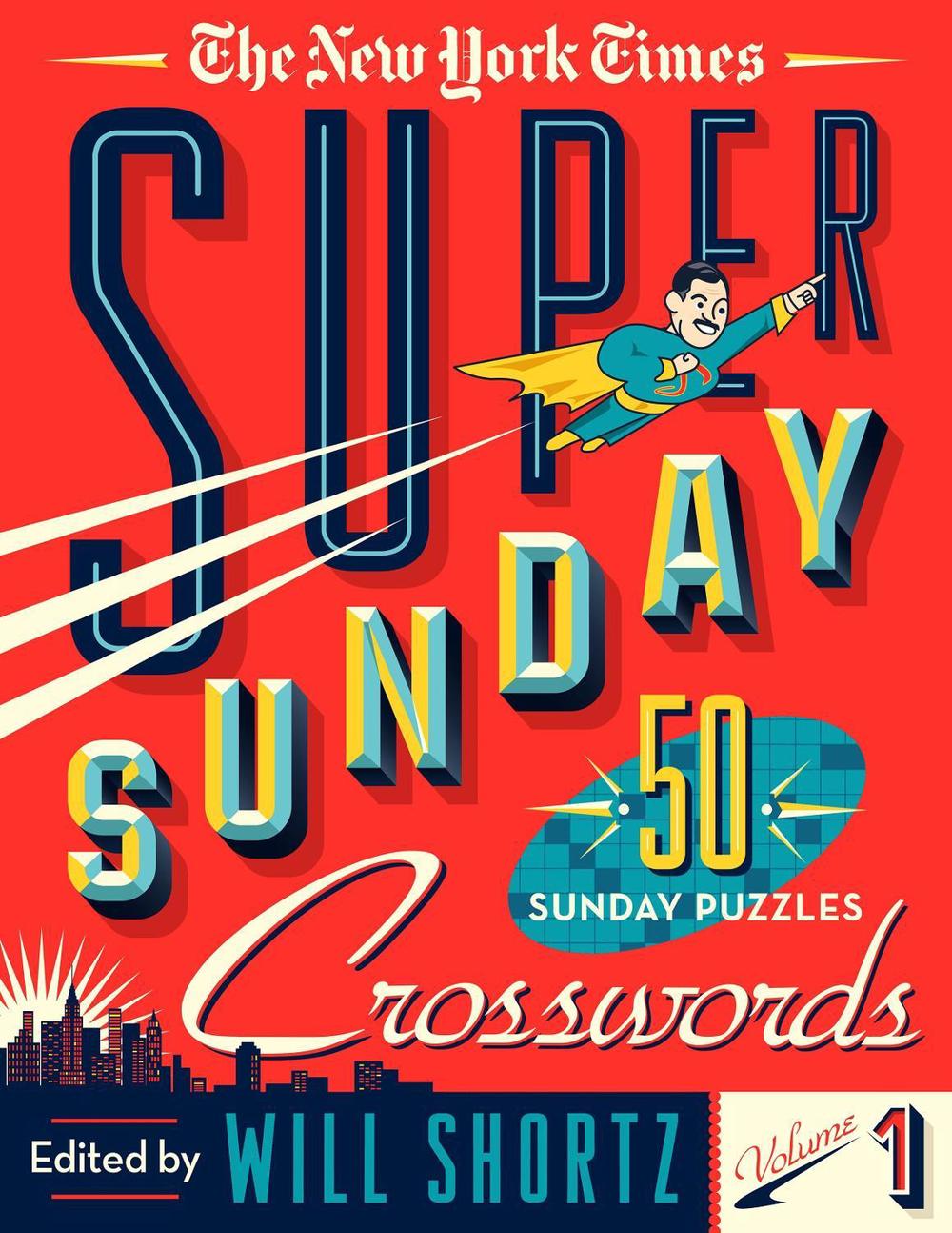 The New York Times Super Sunday Crosswords Volume 1, 9781250161000