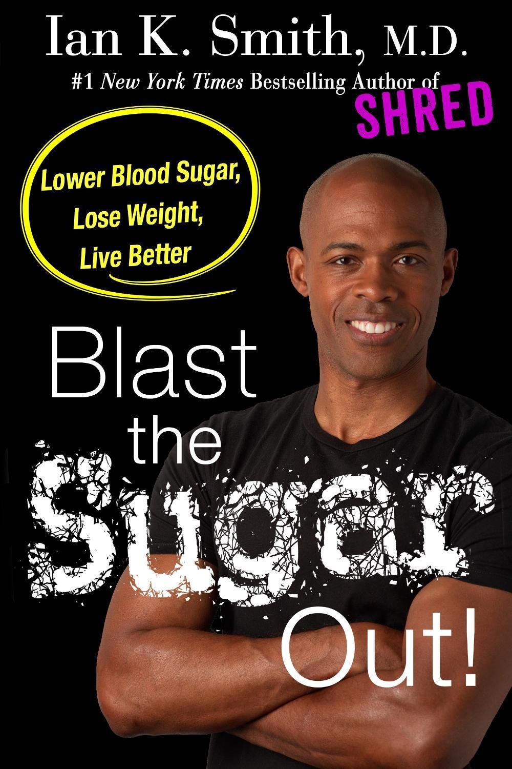 Blast the Sugar Out! by Ian K. Smith - ISBN: 9781250186324