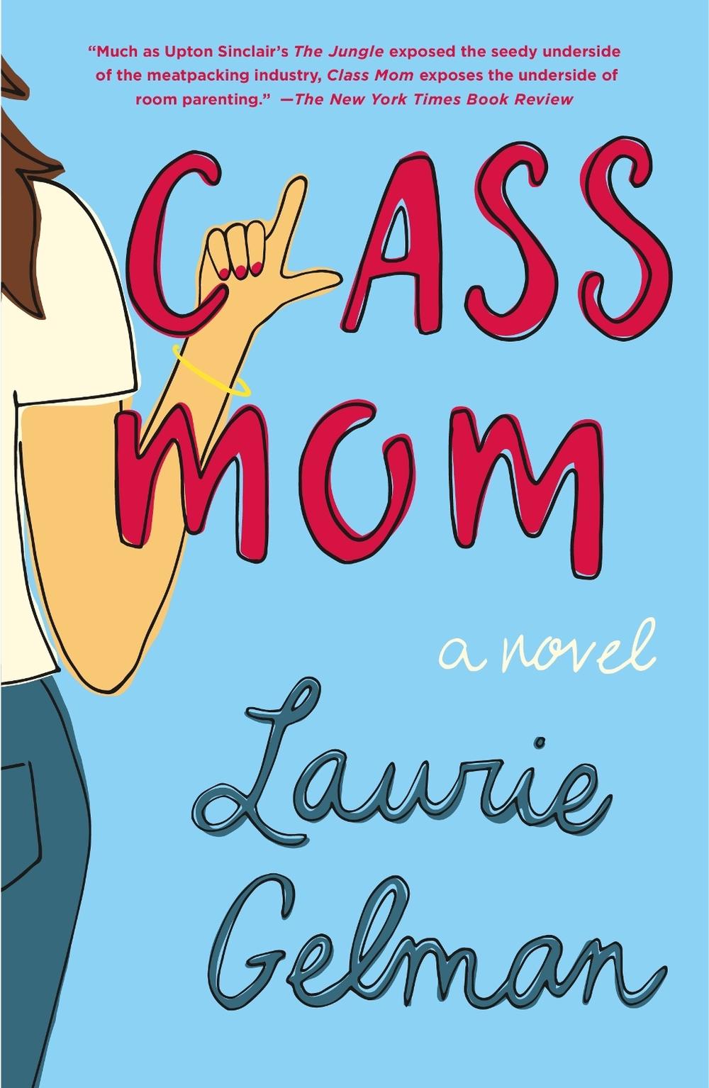 Class Mom by Laurie Gelman - ISBN: 9781250192561