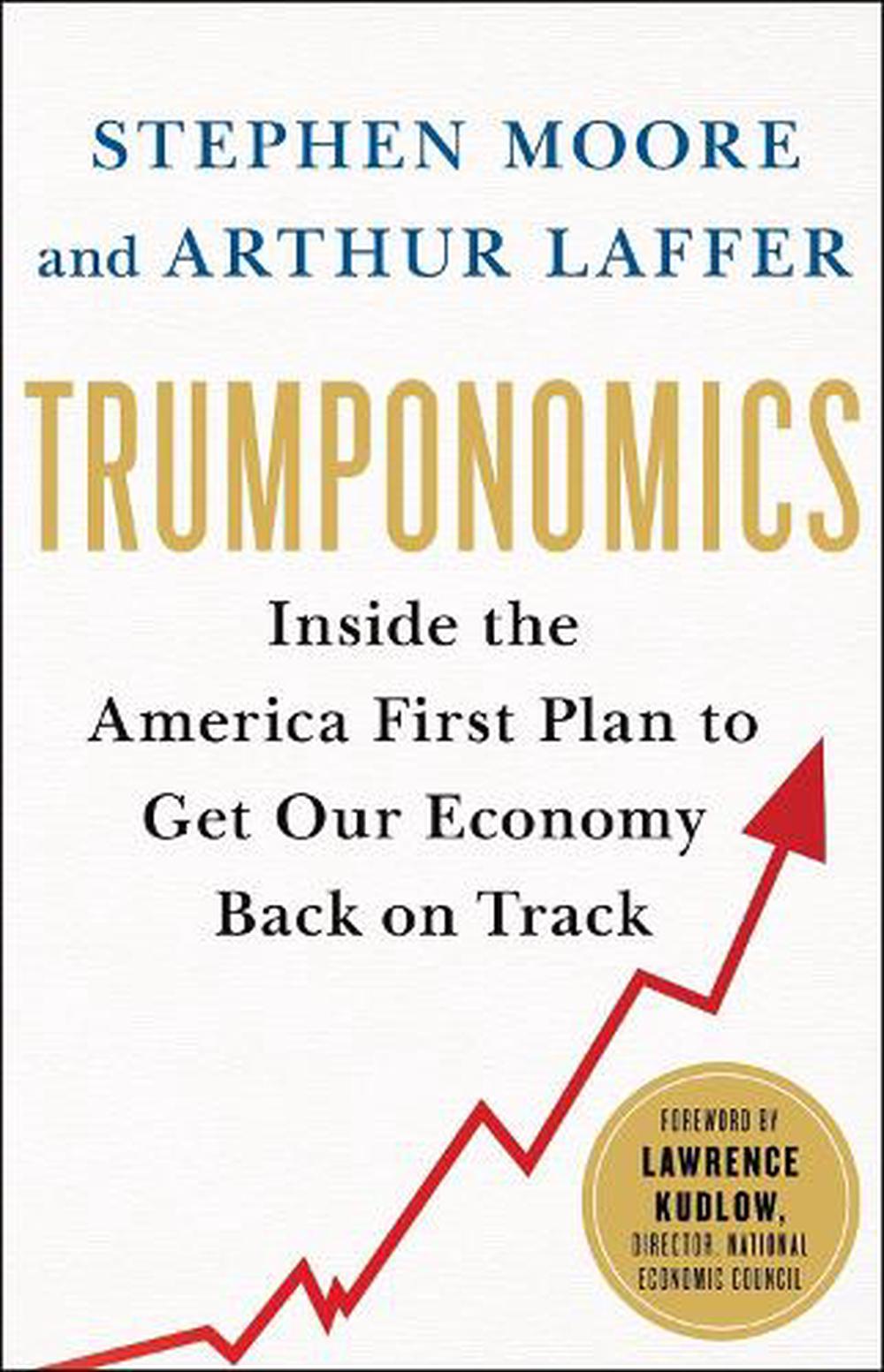 Trumponomics By Arthur B. Laffer, Hardcover, 9781250193711 | Buy Online ...