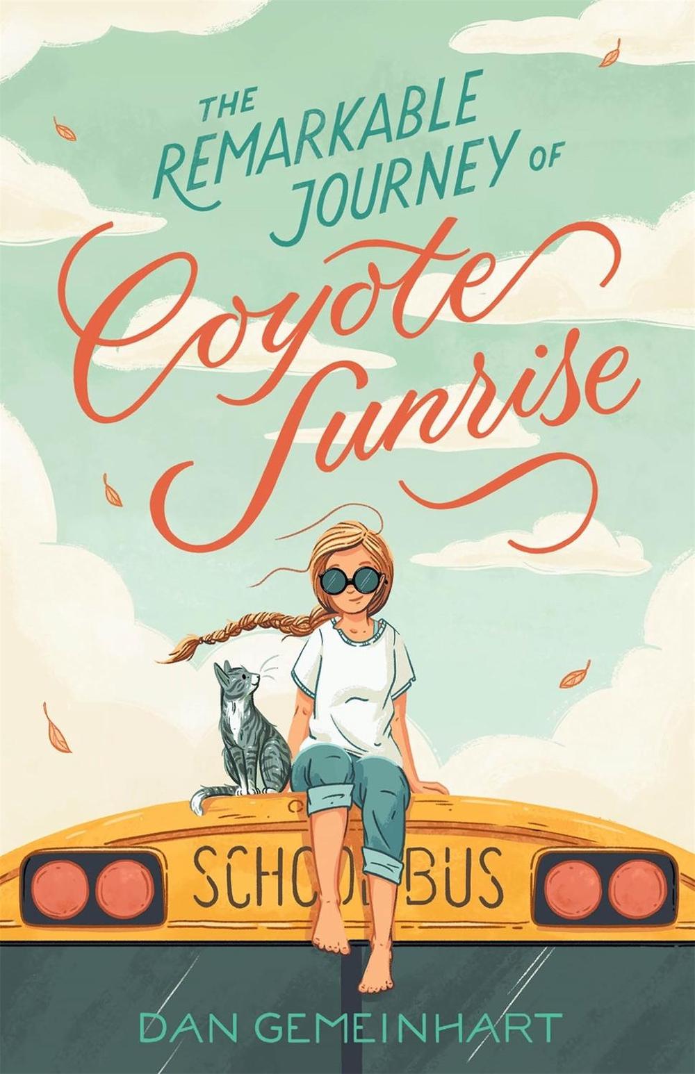 The Remarkable Journey of Coyote Sunrise by Dan Gemeinhart - ISBN: 9781250196705